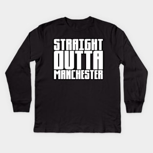 Straight Outta Manchester Kids Long Sleeve T-Shirt